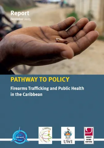 PATHWAY TO POLICY Firearms Trafficking and Public Health in the Caribbean