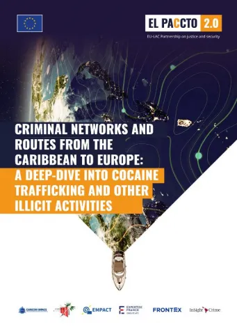 Criminal Networks and Routes from the Caribbean to Europe: A Deep-Dive into Cocaine Trafficking and Other Illicit Activities
